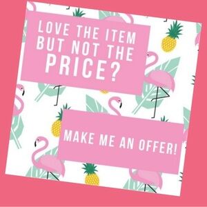 Love the Item but not the Price , Make An Offer !